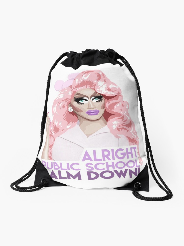 750x1000 Alright, Public School, Calm Down! Trixie Mattel, Rupaul's Drag