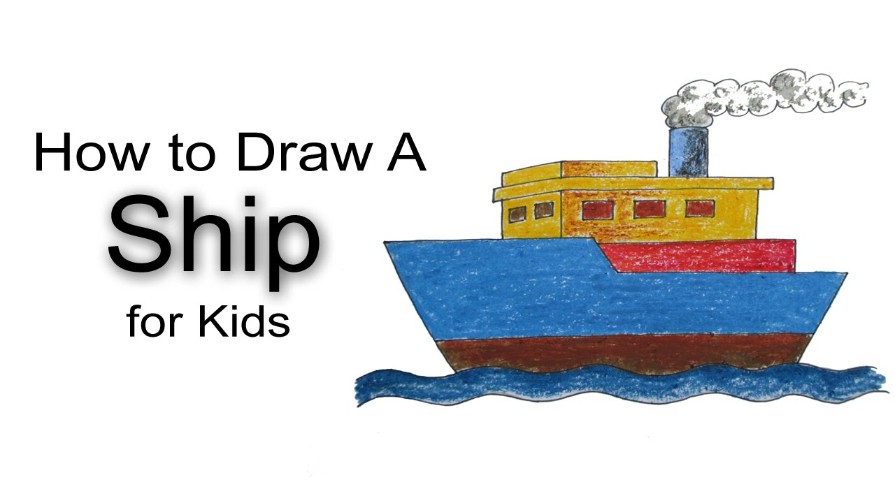 1280x720 Ship Drawing For Kids And How To Draw A Ship For Kids