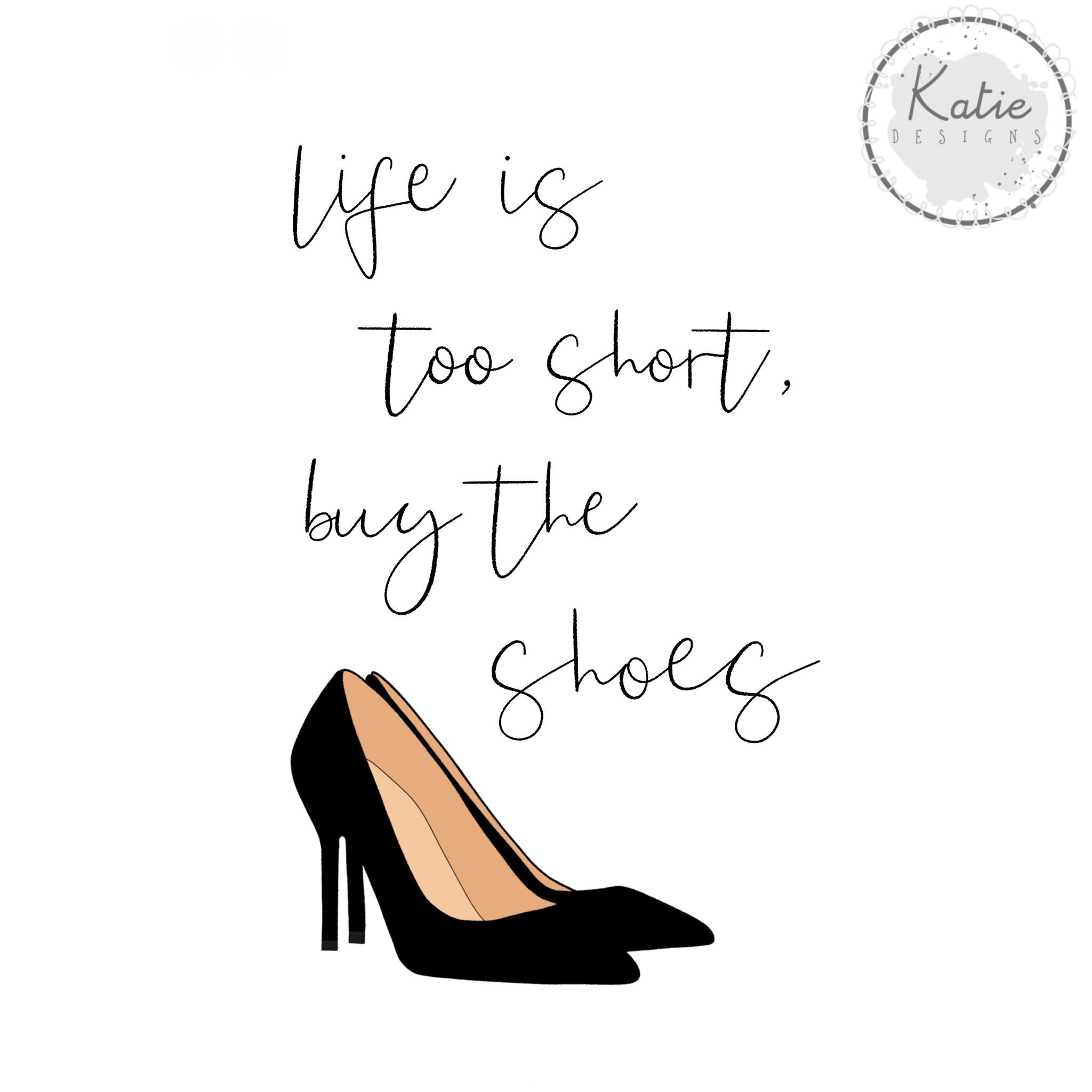 2048x2048 Life Is Too Short Buy The Shoes Makeup Beauty Fashion Etsy