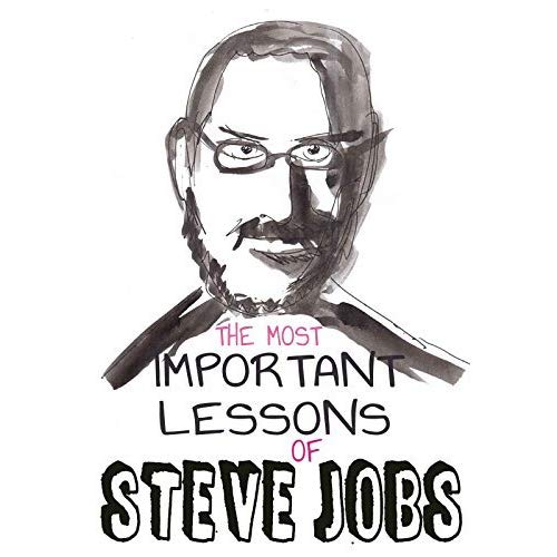 500x500 Steve Jobs The Most Important Life And Business Lessons