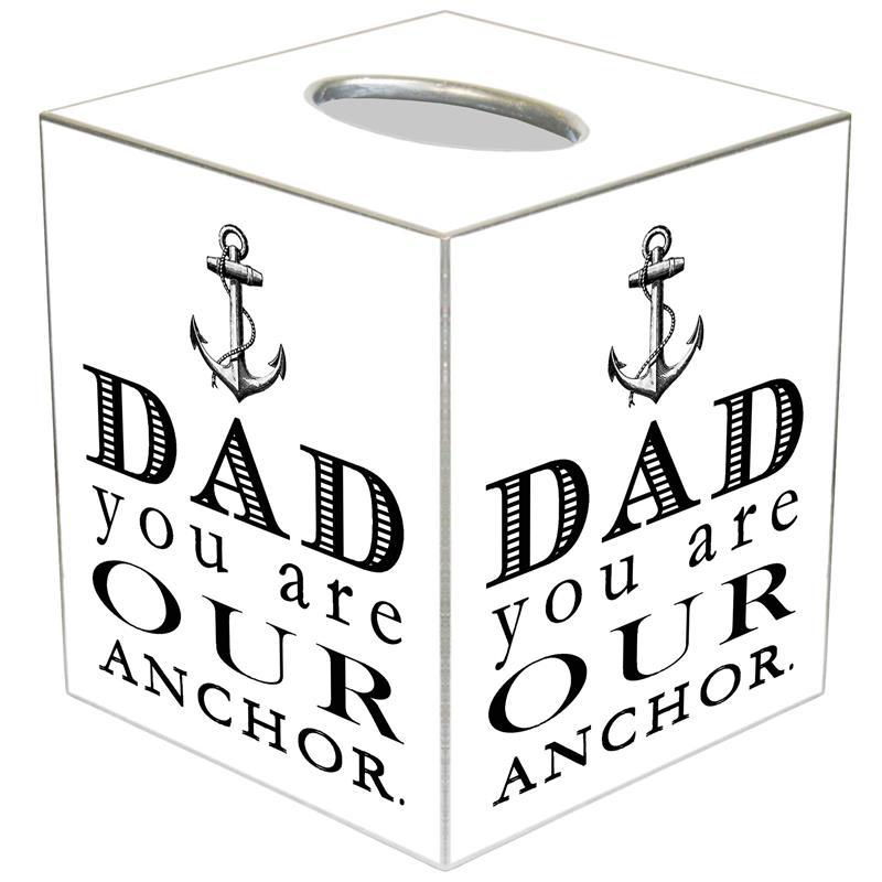 800x800 Dad You Are Our Anchor Tissue Box Cover