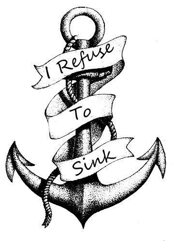 358x498 Bildresultat I Refuse To Sink Quotes Tattoo