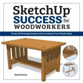 272x272 Sketchup Success For Woodworkers David Heim New Free Shipping