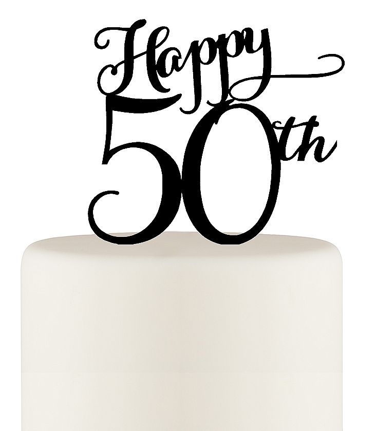 732x839 Happy 50th Birthday Or 50th Anniversary Cake Topper Wedding