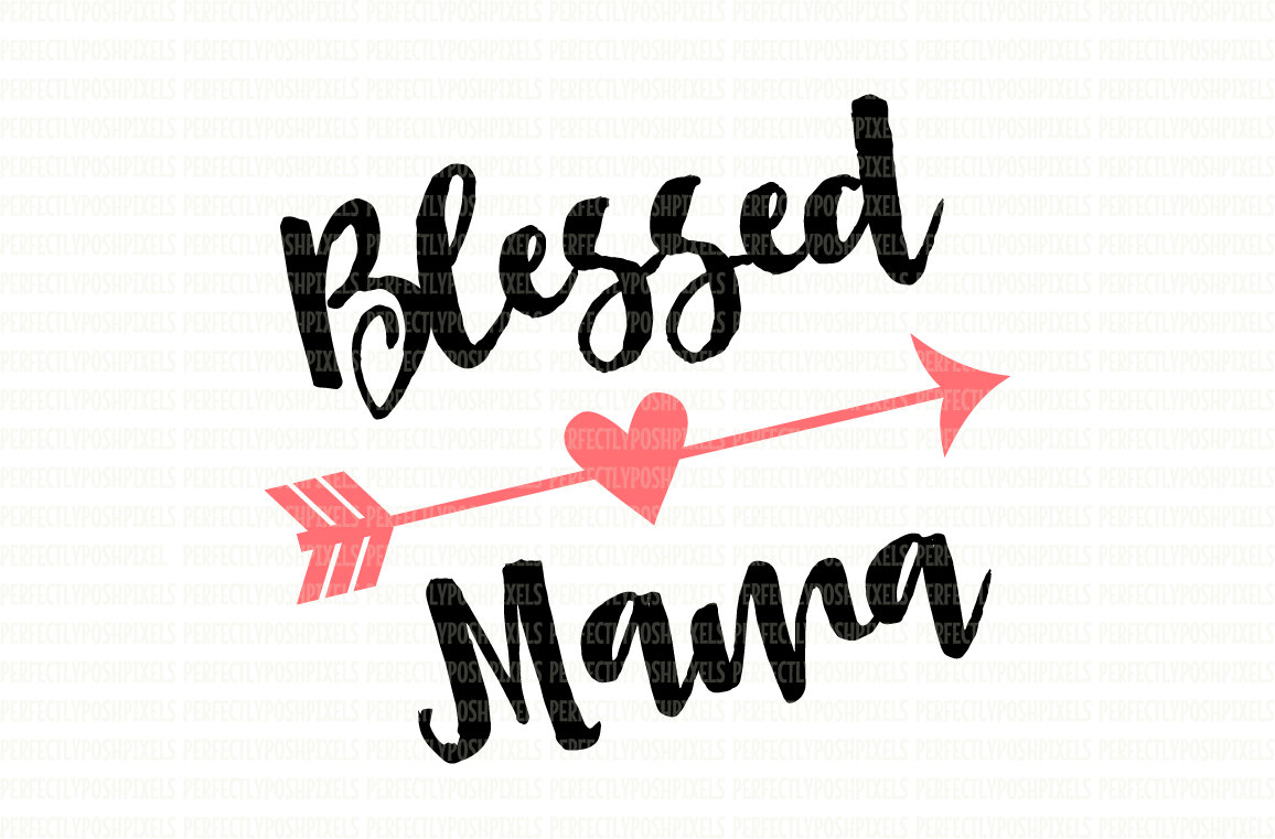 1156x761 Blessed Mama Heart Arrow Svg Clip Art Cut Files Valentine Arrow
