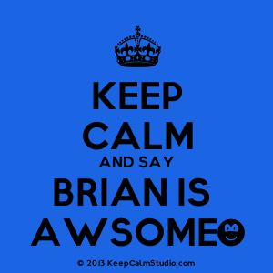 300x300 Keep Calm And Say Brian Is Awsome' Design On T Shirt, Poster, Mug