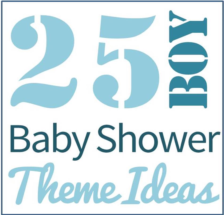 953x917 25 {Boy} Baby Shower Theme Ideas