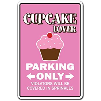 350x350 Cupcake Lover Parking Sign Gag Novelty Gift Bake