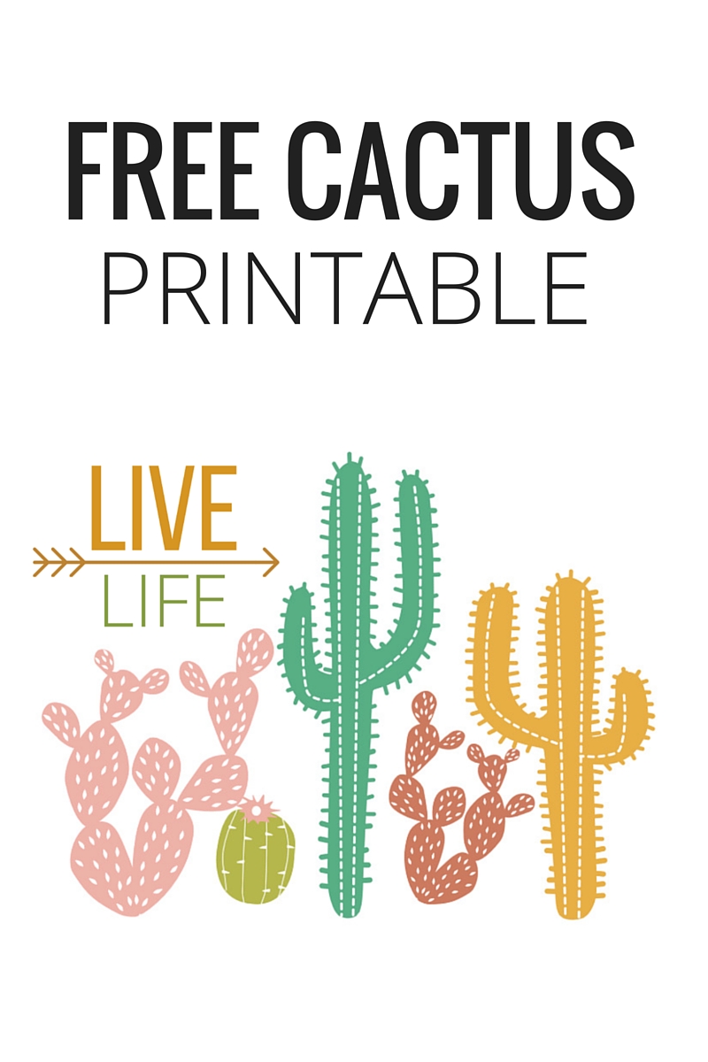 800x1200 Live Life Free Cactus Printable Hawthorne And Main
