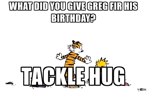 500x312 What Did You Give Greg Fir His Birthday Tackle Hug