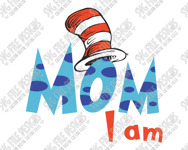 625x500 Mom I Am Cat In The Hat Svg Cut File Set For Diy Matching Family