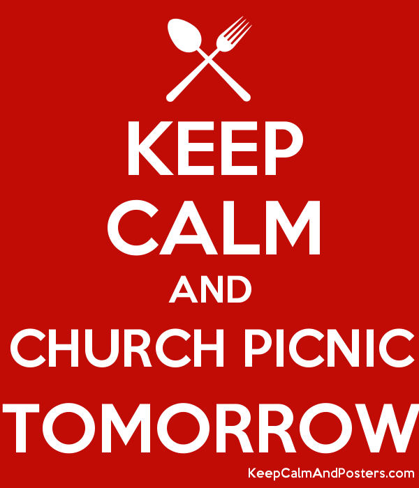 600x700 Keep Calm And Church Picnic Tomorrow