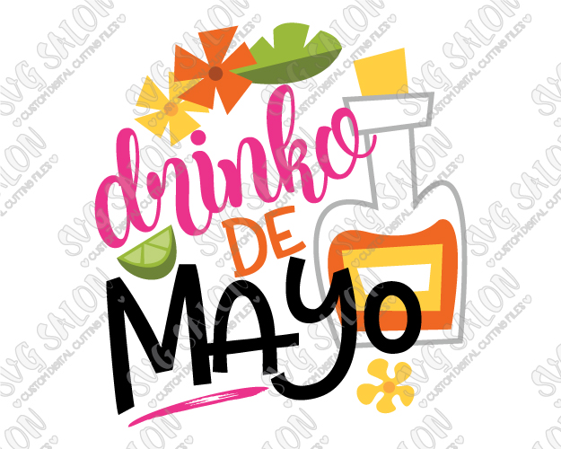 625x500 Drinko De Mayo Svg Cut File Set For Custom Diy Cinco De Mayo Shirts