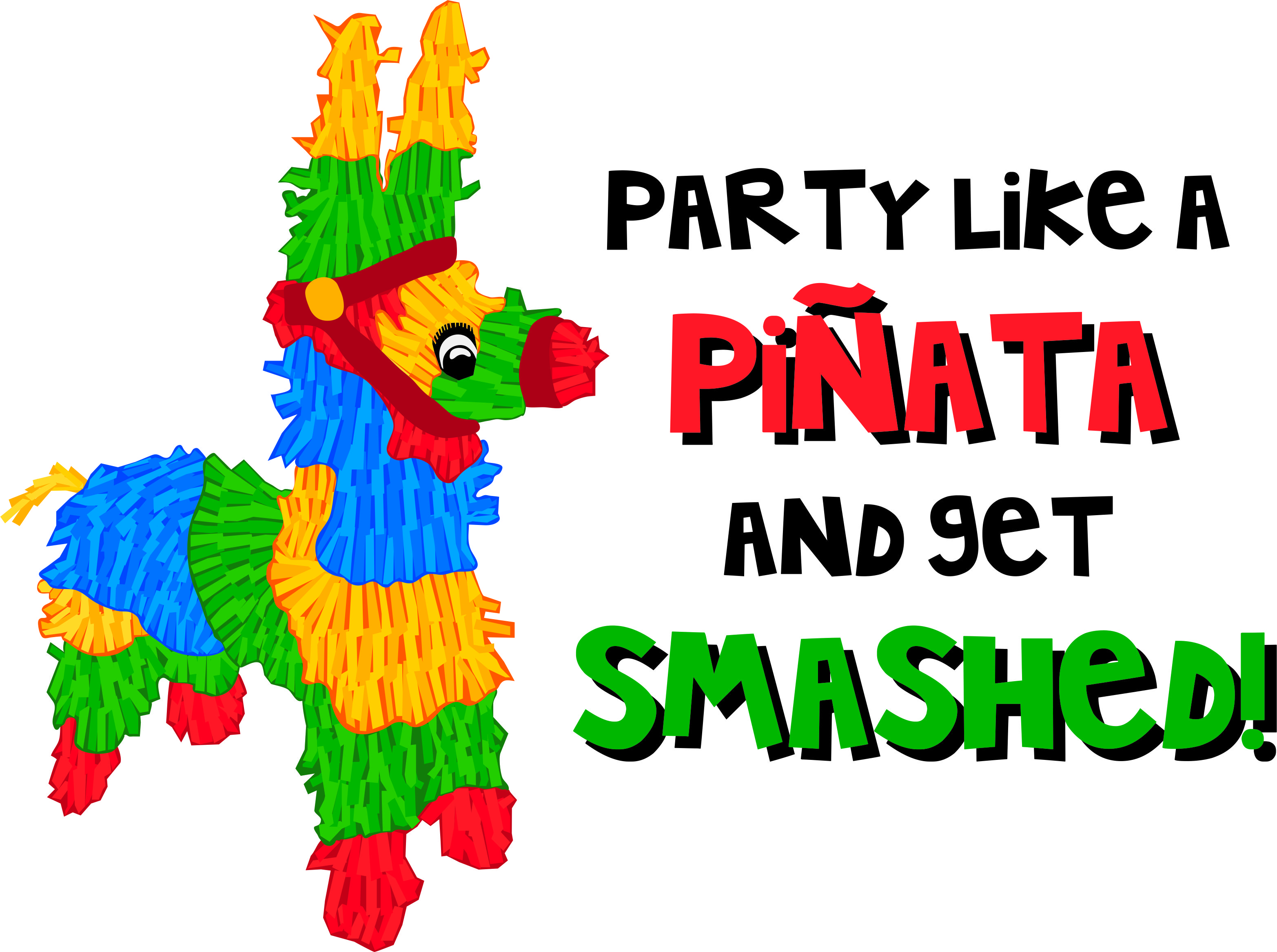 3130x2334 Do It Like A Pinata This Cinco De Mayo! Put This On A Shirt