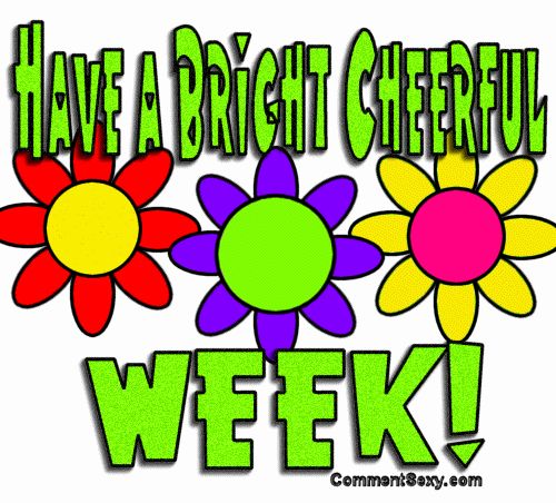 500x452 68 Best Have A Great Week ! Images Birth Day