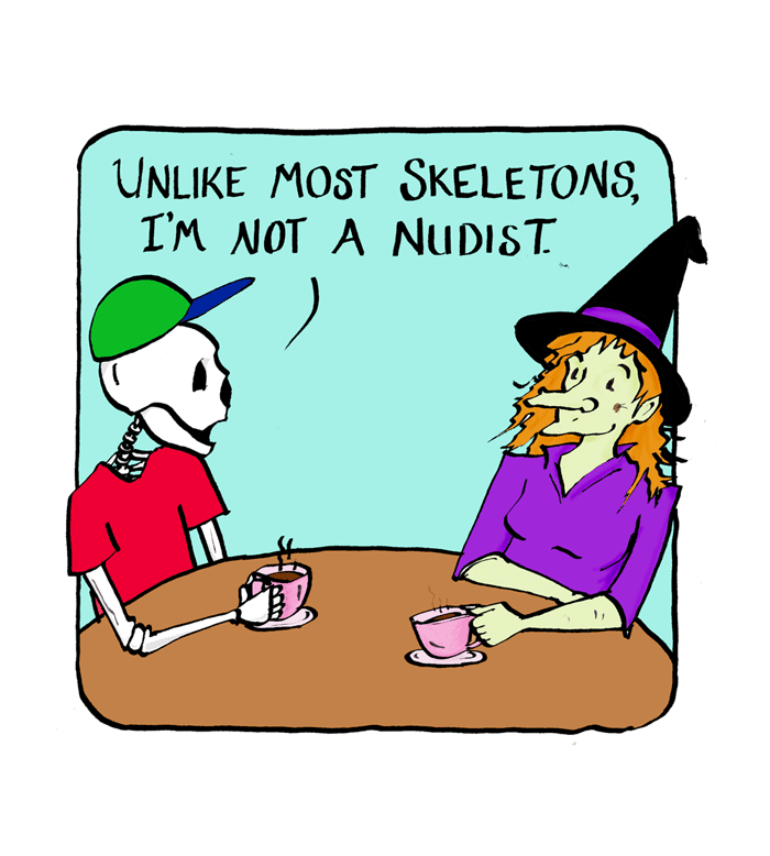 700x778 Unlike Most Skeletons, I'M Not A Nudist.