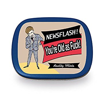 355x355 Newsflash! You'Re Old As Fuck Mints