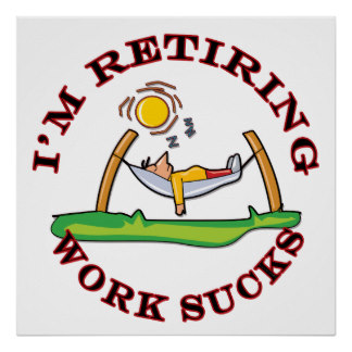324x324 Funny Retirement Posters Zazzle