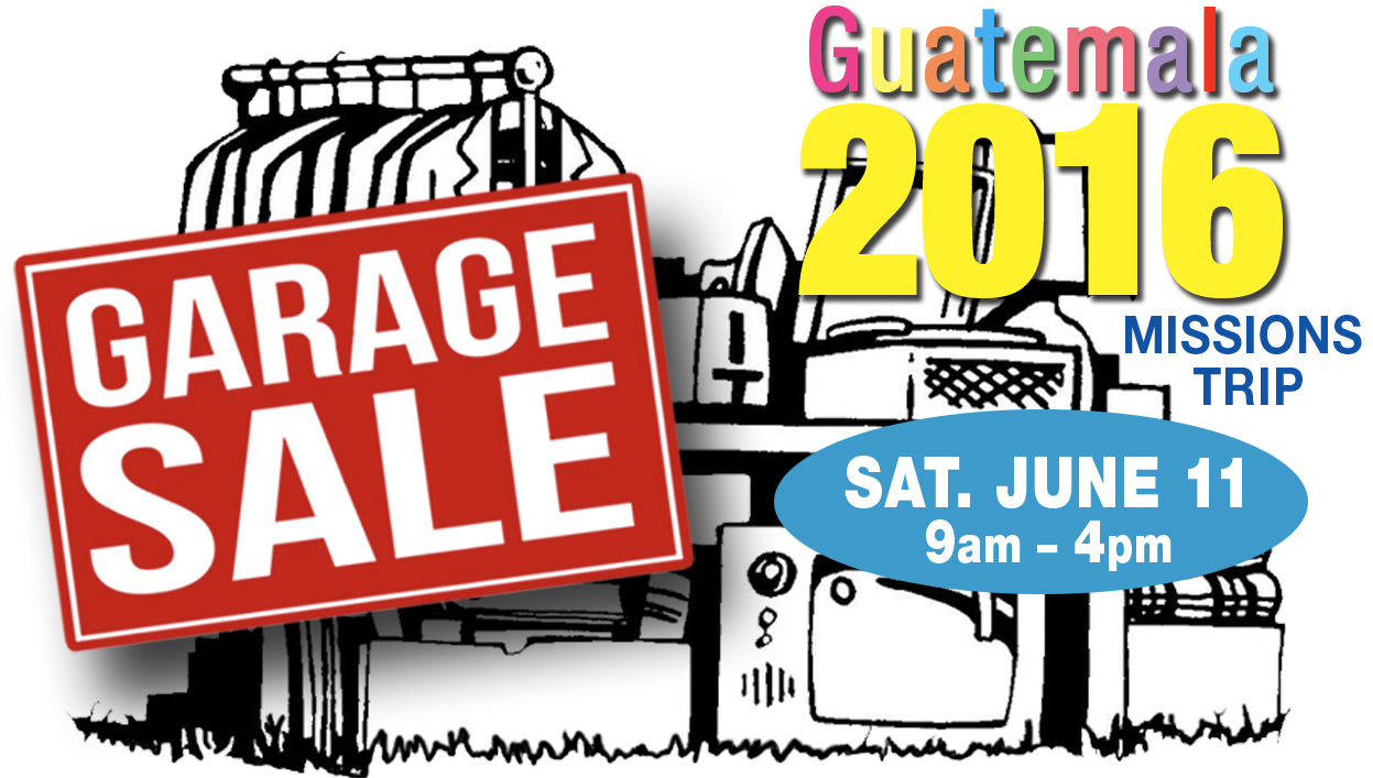 1247x707 Garage Sale For Guatemala Mission Trip