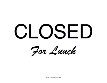 364x281 Printable Closed For Lunch Sign