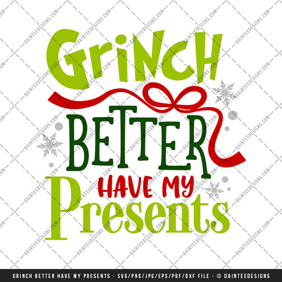 570x570 Grinch Better Have My Presents Svg Vector By Dainteedesignssvgs
