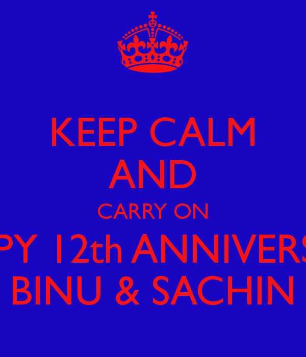 600x700 Keep Calm And Carry On Happy 12th Anniversary Binu Amp Sachin Poster