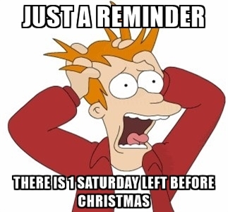 323x300 Just A Reminder There Is 1 Saturday Left Before Christmas