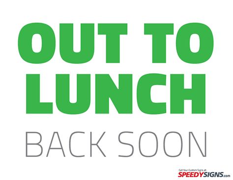 474x366 Free Out To Lunch Back Soon Printable Sign Template Free
