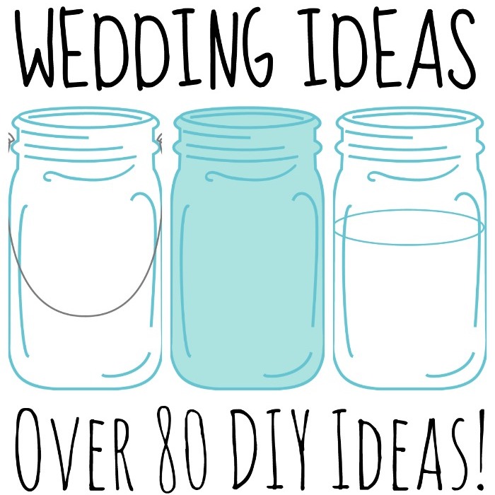 700x700 Over 80 Mason Jar Wedding Ideas