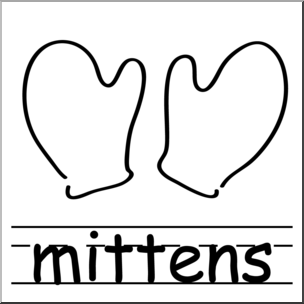 304x304 Clip Art Basic Words Mittens Bampw Labeled I Abcteach
