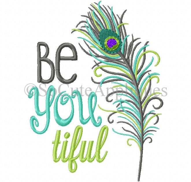 661x631 Be You Tiful Peacock Feather 5x7 So Cute Appliques Embroidery