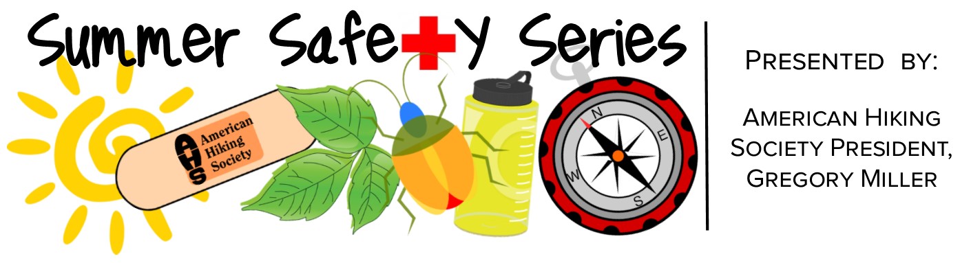1394x383 Summer Safety Series American Hiking Society