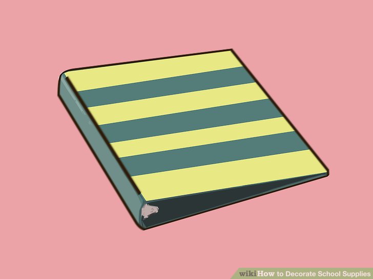 728x546 How To Decorate School Supplies 8 Steps (With Pictures)
