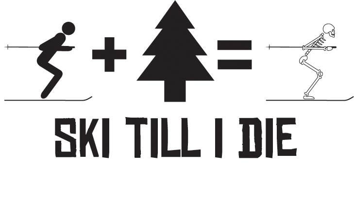 729x407 Skier + Tree, Ski Till I Die By T16skyhopp