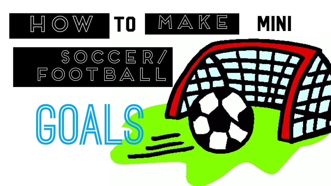 1280x720 How To Make Mini Soccer Goals