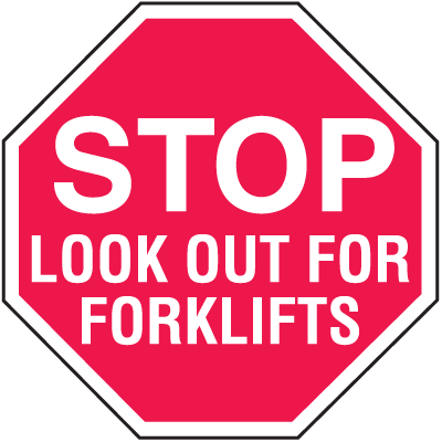 400x400 Stop Look Out For Forklifts In Plant Traffic Stop Signs From Seton