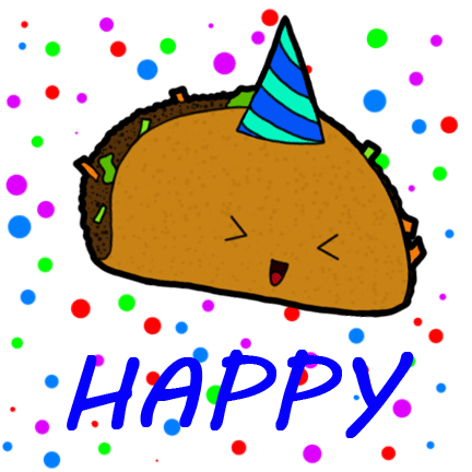 432x432 Happy Birthday Taco By Starrberu