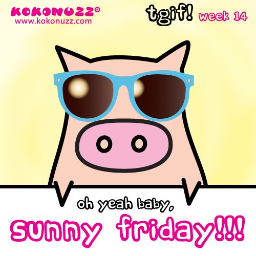 500x500 Finally A Sunny Friday, Let's Go Nuts!!!