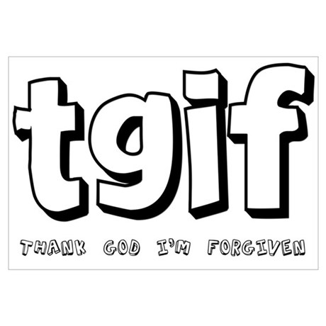 460x460 Tgif Posters Cafepress