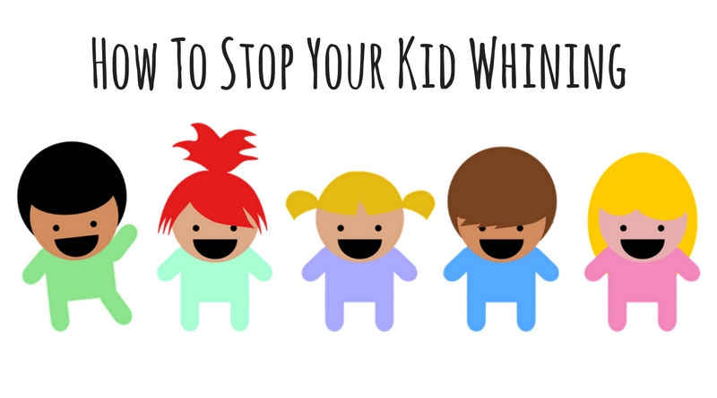 800x445 How To Stop Your Kid Whining All The Time Mummyitsok