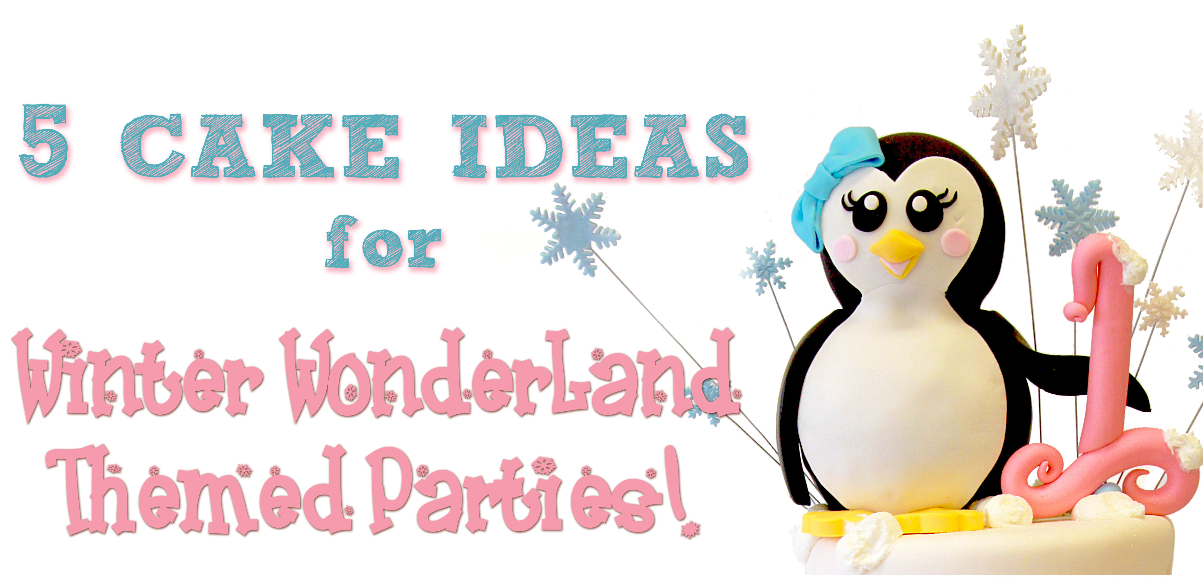 4021x1932 Our Top 5 Winter Wonderland Themed Cakes Celebration Cakes