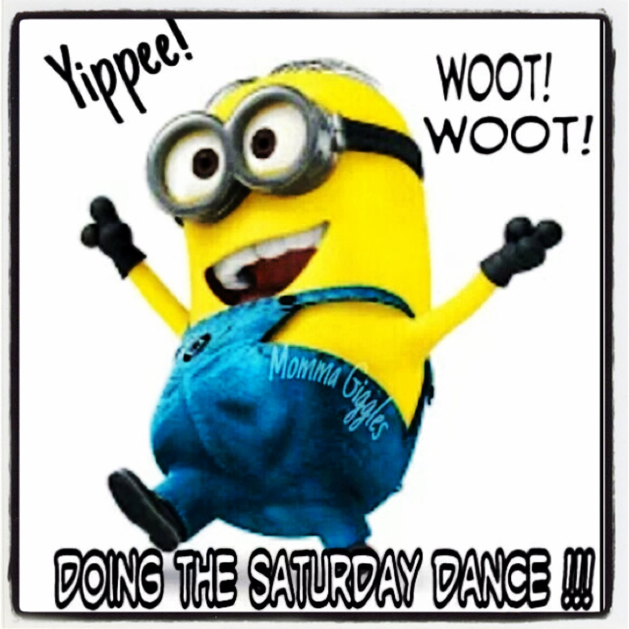 1280x1280 Yippee! Woot! Woot! Doing The Saturday Dance. Greetings