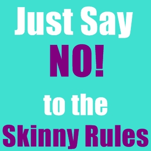 300x300 Why You Should Say No To The Skinny Rules Amp Yes To Being Awesome