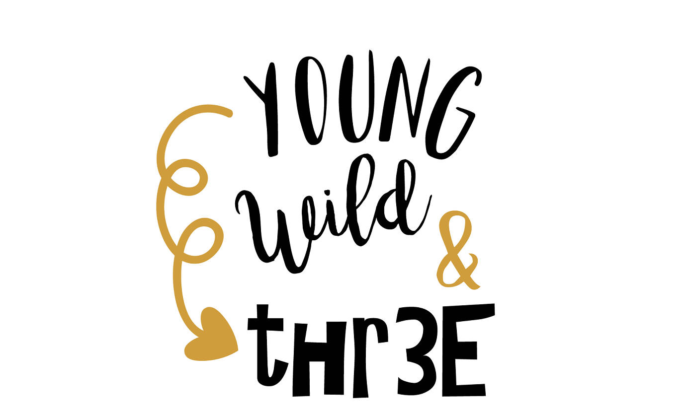 1388x836 Young Wild Three Svg File, Baby Svg, Svg Saying, Three Svg