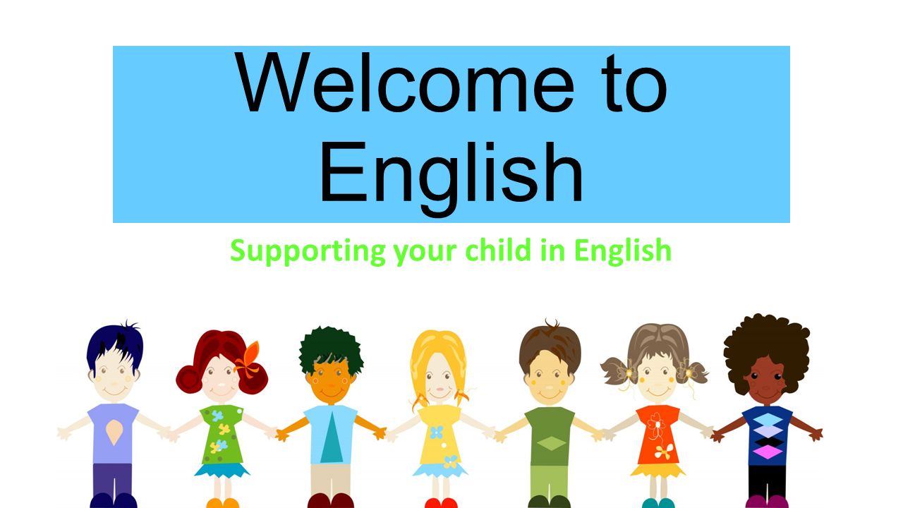 1280x720 Welcome To English Supporting Your Child In English.