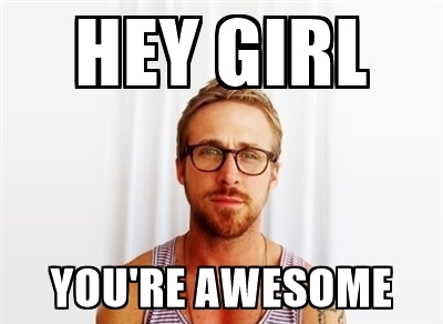 400x292 Hey Girl You'Re Awesome